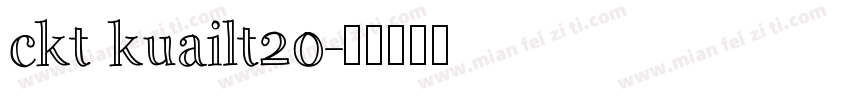 ckt kuailt20字体转换